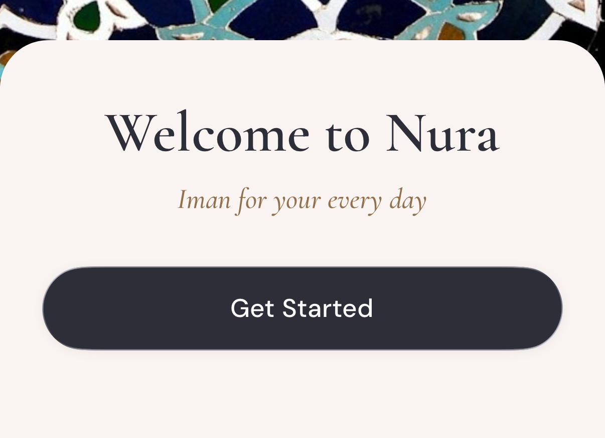 The Nura welcome screen — “Welcome to Nura, iman for your every day”